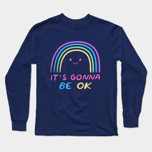 It's gonna be ok Long Sleeve T-Shirt